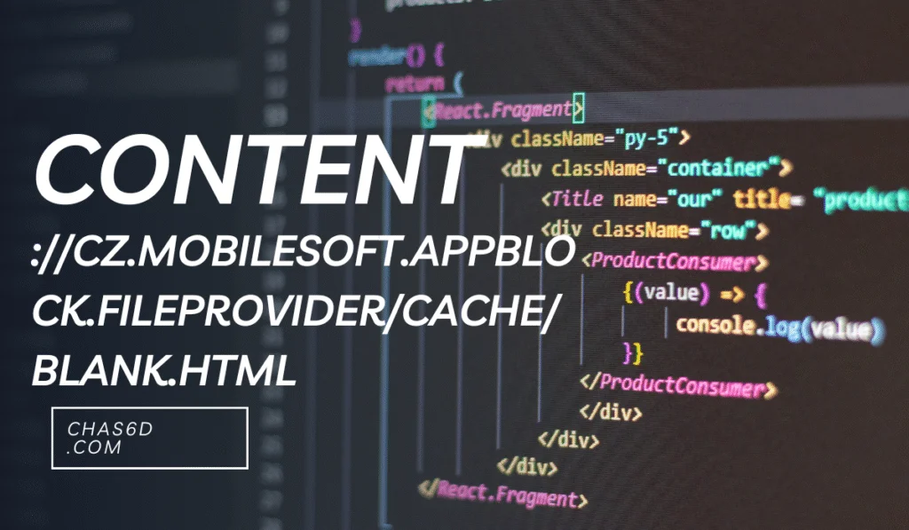 Content cz mobilesoft appblock fileprovider cache blank html Issues: Understanding and Fixing